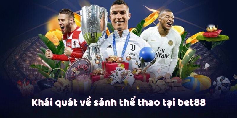 Khái quát về sảnh thể thao tại bet88